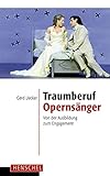 Traumberuf Opernsänger: Von der Ausbildung zum Engag
