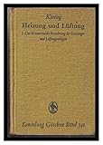 Heizung und Lüftung. 1. Das Wesen und die Berechnung der Heizungs- und Lüftungsanlag
