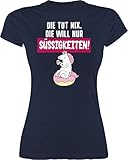 Sprüche Statement mit Spruch - Die TUT nix. Die Will nur Süßigkeiten! - S - Navy Blau - Tshirt Damen die TUT nix - L191 - Tailliertes Tshirt für Damen und Frauen T-S