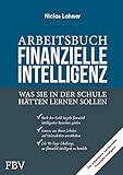 Arbeitsbuch Finanzielle Intelligenz: Was Sie in der S