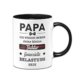 Tassenbrennerei Tasse mit Spruch Papa Ich werde immer deine kleinte (Tochter) finanzielle Belastung sein - Kaffeetasse lustig Geschenk (Schwarz)