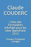 Créer des formulaires InfoPath pour les sites SharePoint 2013: Travaux Pratiques Corrigé