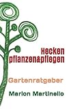 Hecken pflanzen&pflegen: Gartenratgeb