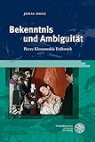 Bekenntnis und Ambiguität: Pierre Klossowskis Frühwerk (Studia Romanica 212)