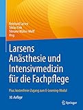 Larsens Anästhesie und Intensivmedizin für die Fachpflege: Plus: kostenfreier Zugang zum E-Learning-M