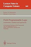 Field-Programmable Logic: Architectures, Synthesis and Applications: 4th International Workshop on Field-Programmable Logic and Applications, FPL'94, ... Notes in Computer Science, 849, Band 849)