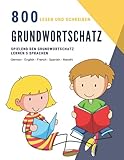 Lesen und Schreiben 800 Grundwortschatz - Spielend den Grundwortschatz lernen in 5 Sprachen German English French Spanish Marathi: Rechtschreibspiel ... Deutsch Englisch Französisch Spanisch M