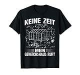 Garten Geschenk Keine Zeit Mein Gewächshaus Ruft Gärtner T-S
