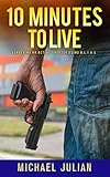 10 Minutes to Live: Surviving An Active Shooter Using A.L.I.V.E.® (English Edition)