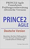 PRINCE2 Agile Foundation Prüfungsvorbereitung (Deutsche Version): Bestehen Sie Ihre Prüfung beim ersten Versuch (neueste Fragen und detaillierte Erklärung)