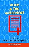 Alice and the Agreement: A cautionary tale of internet safety (The Princess Alice Series of Online Safety Adventures Book 3) (English Edition)