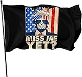 Pro Trum-P Miss Me Yet! Flaggen für Schlafsaal, Gartenflagge für den Außenbereich, Innenbereich, Heimdekoration, Banner Fußflagge, Bauernhof-Banner, 90 x 150 cm, 1,2 x 1,8