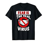Fear is the Real Virus Anti Mask No More Masks T-S