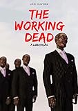 The Working Dead: A Libertação (Portuguese Edition)