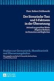 Der literarische Text und I-Faktoren in der Übersetzung: Anhand ausgewählter Werke Zbigniew Herberts im Deutschen und Englischen- Eine kontrastive ... und Übersetzungskultur, Band 14)