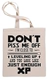 Wigoro Dont Piss Me Off Im Close to Leveling Up and You Look Like Just Enough Xp T-Shirts Einkaufstasche Tote Beige Shopping Bag