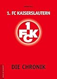 1. FC Kaiserslautern: Die Chronik