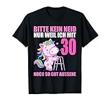 Bitte kein Neid gut aussehe 30 Jahre Einhorn 30. Geburtstag T-S