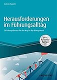 Herausforderungen im Führungsalltag - inkl. Arbeitshilfen online: 24 Führungsthemen für den Weg ins Topmanagement (Haufe Fachbuch)