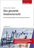 Das gesamte Insolvenzrecht Ausgabe 2021: Ausgabe 2021; Die Rechtsgrundlagen für Ausbildung und Prax