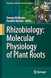 Rhizobiology: Molecular Physiology of Plant Roots (Signaling and Communication in Plants)