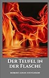 Der Teufel in der Flasche: Eine fantastische Geschichte des schottischen Schriftstellers Robert Louis S