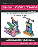 MicroStation ASSEMBLY DRAWINGS: Assembly Practice Drawings For MicroStation and Other Feature-Based 3D Modeling Softw