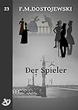 Der Spieler - Vollständige Ausgabe, speziell für digitale Leseg