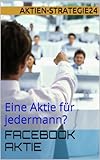 Facebook Aktie: Eine Aktie für jedermann?