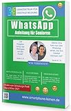 WhatsApp Anleitung für Senioren: Übersichtliches A4-Format Stand März 2021