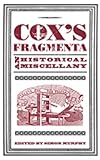 Cox's Fragmenta: An Historical Miscellany (English Edition)