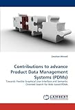 Contributions to advance Product Data Management Systems (PDMs): Towards Flexible Graphical User Interface and Semantic Oriented Search for Web based PDM