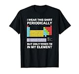 I Wear this Shirt Periodically But Only When in my E