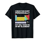 I Wear this Shirt Periodically But Only When in my E