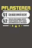 Pflasterer §1 Ich Habe Immer Recht §2 Sollte Ich Einmal Nicht Recht Haben, Tritt Ganz Automatisch §1 In Kraft: Punktiertes Notizbuch mit 120 Seiten - 15x23