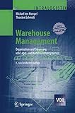 Warehouse Management: Organisation und Steuerung von Lager- und Kommissioniersystemen (VDI-Buch)