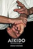 Aikido. Die friedliche Kampfk