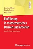 Einführung in mathematisches Denken und Arbeiten: tutoriell und transp