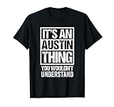It's An Austin Thing You Wouldn't Understand Surname Name T-S