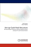 Set-up Cash Pool Structure: The Advantage of Notional Pooling Implementation Compare To Cash C