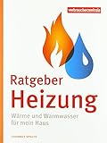 Ratgeber Heizung: Wärme und Warmwasser für mein H