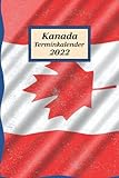 Kanada Terminkalender 2022: Planer mit Monats- und Wochenübersichten und viel Platz zum selbst gestalten ca. A5