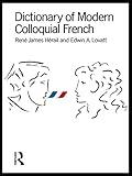 Dictionary of Modern Colloquial French (English Edition)