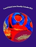 Laurel Sobol Artist Monthly Calendar 2013 (Home, Office, Education Supplies and Tools, Band 85)