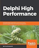 Delphi High Performance: Build fast Delphi applications using concurrency, parallel programming and memory management (English Edition)