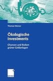 Ökologische Investments: Chancen und Risiken grüner Geldanlag