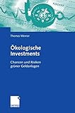 Ökologische Investments: Chancen und Risiken grüner Geldanlag