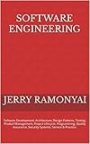 Software Engineering: Digital Development, Architecture, Design Patterns, Testing, Product Management, Project Lifecycle, Programming, Quality Assurance, ... Service & Practice. (English Edition)