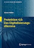 Protektion 4.0: Das Digitalisierungsdilemma (Die blaue Stunde der Informatik)