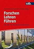 Forschen - Lehren - Führen: Das ABC für die Hochschulk